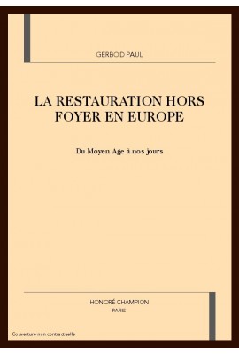 LA RESTAURATION HORS FOYER EN EUROPE, DU MOYEN AGE A NOS JOURS.