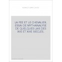 LA FEE ET LE CHEVALIER. ESSAI DE MYTHANALYSE DE QUELQUES LAIS DES XIIE ET XIIIE SIECLES.