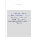 LETTRES A SA MERE. TOME I: 1808-1820.