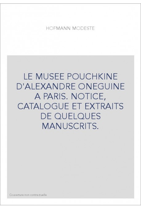 LE MUSEE POUCHKINE D'ALEXANDRE ONEGUINE A PARIS.