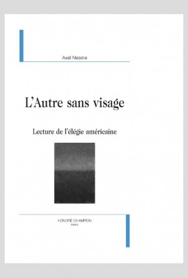 L'AUTRE SANS VISAGE  LECTURE DE L'ÉLÉGIE AMÉRICAINE