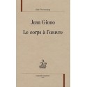 JEAN GIONO. LE CORPS A L'OEUVRE