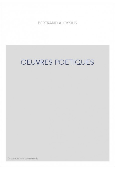 OEUVRES POETIQUES. "LA VOLUPTE" ET PIECES DIVERSES