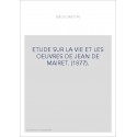 ETUDE SUR LA VIE ET LES OEUVRES DE JEAN DE MAIRET. (1877).