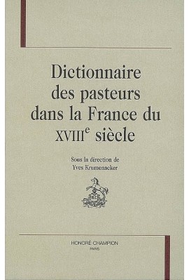 DICTIONNAIRE DES PASTEURS DANS LA FRANCE DU XVIIIE SIECLE