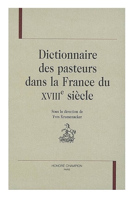 DICTIONNAIRE DES PASTEURS DANS LA FRANCE DU XVIIIE SIECLE