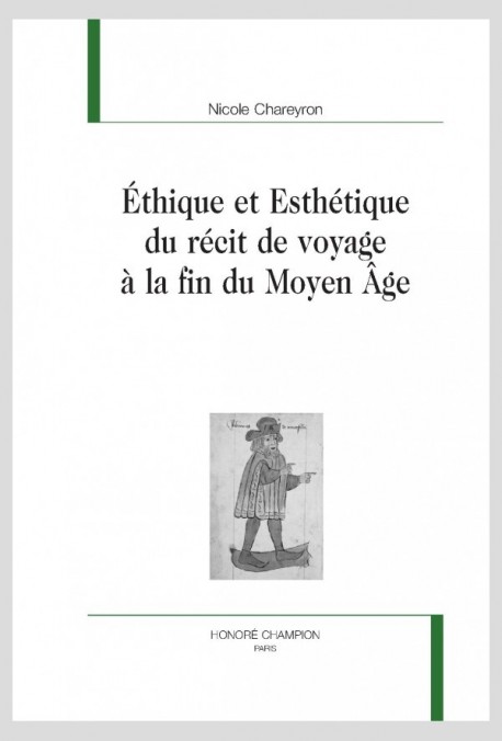 ETHIQUE ET ESTHETIQUE DU RÉCIT DE VOYAGE À LA FIN DU MOYEN ÂGE