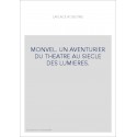 MONVEL. UN AVENTURIER DU THEATRE AU SIECLE DES LUMIERES.
