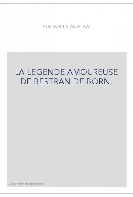 LA LEGENDE AMOUREUSE DE BERTRAN DE BORN.