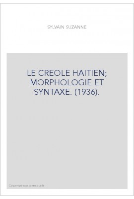 LE CREOLE HAITIEN  MORPHOLOGIE ET SYNTAXE. (1936).