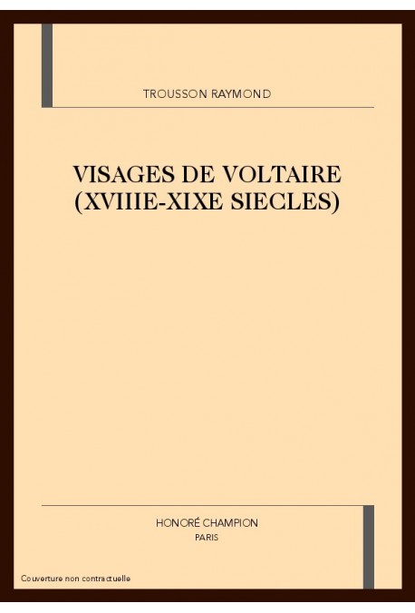 VISAGES DE VOLTAIRE (XVIIIE-XIXE SIECLES)