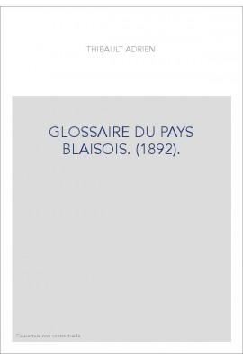 GLOSSAIRE DU PAYS BLAISOIS. (1892).