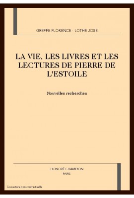 LA VIE, LES LIVRES ET LES LECTURES DE PIERRE DE        L'ESTOILE