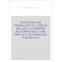 DEUX VERSIONS HEBRAIQUES DU LIVRE DE KALILAH DE DIMNAH, LA PREMIERE ACCOMPAGNEE D'UNE TRADUCTION