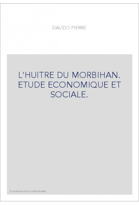 L'HUITRE DU MORBIHAN. ETUDE ECONOMIQUE ET SOCIALE.