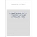 DU XVE AU XXE SIECLE. ETUDES D'HISTOIRE LITTERAIRE. (1916)