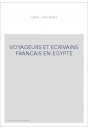 VOYAGEURS ET ECRIVAINS FRANCAIS EN EGYPTE