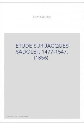 ETUDE SUR JACQUES SADOLET, 1477-1547. (1856).