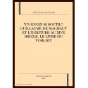 "UN ENGIN SI SOUTIL". GUILLAUME DE MACHAUT ET          L'ECRITURE AU XIVE SIECLE. LE LIVRE DU VOIR-DIT