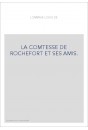 LA COMTESSE DE ROCHEFORT ET SES AMIS.