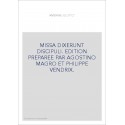 MISSA DIXERUNT DISCIPULI. EDITION PREPAREE PAR AGOSTINO MAGRO ET PHILIPPE VENDRIX.
