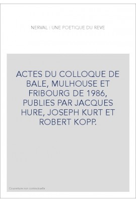 NERVAL : UNE POETIQUE DU REVE.