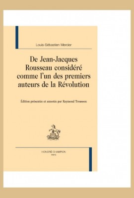 DE JEAN-JACQUES ROUSSEAU CONSIDERE COMME L'UN DES PREMIERS AUTEURS DE LA REVOLUTION