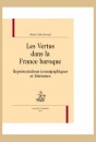 LES VERTUS DE LA FRANCE BAROQUE
