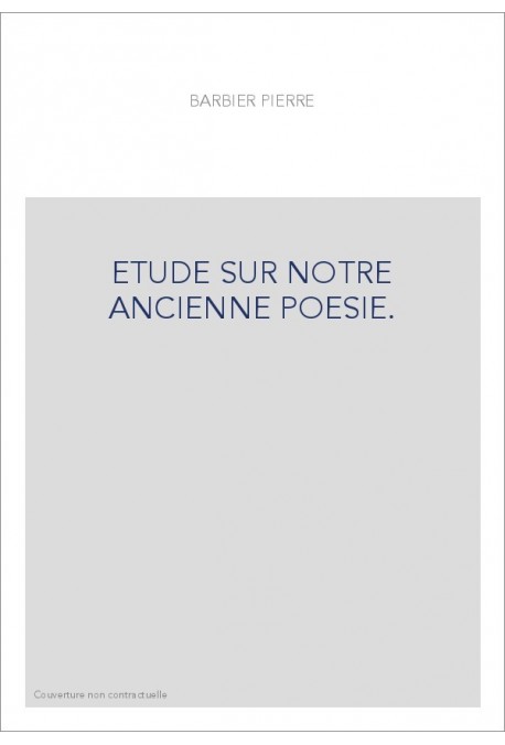 ETUDE SUR NOTRE ANCIENNE POESIE.