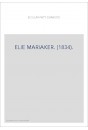 ELIE MARIAKER. (1834).