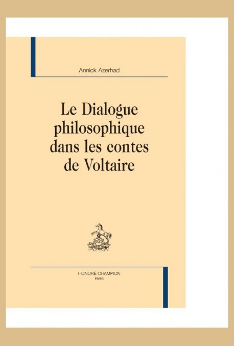 LE DIALOGUE PHILOSOPHIQUE DANS LES CONTES DE VOLTAIRE