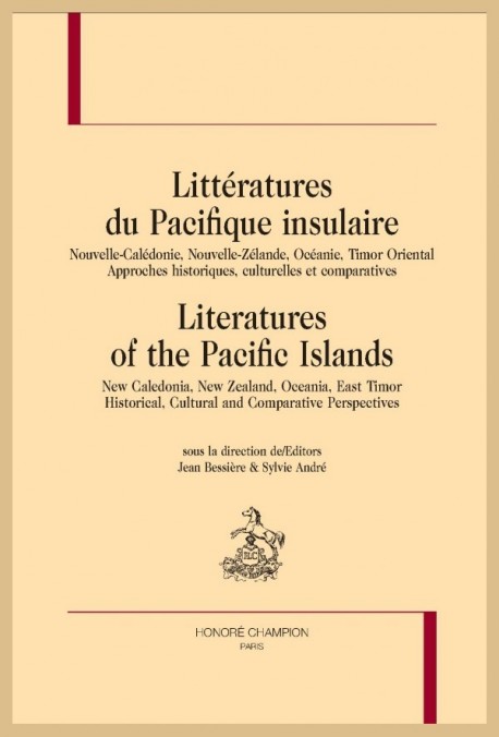 LITTÉRATURES DU PACIFIQUE INSULAIRE  NOUVELLE-CALÉDONIE, NOUVELLE-ZÉLANDE, OCÉANIE, TIMOR ORIENTAL