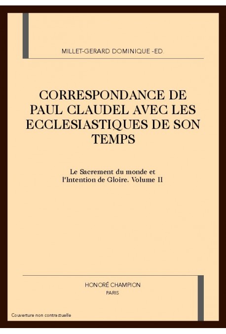 CORRESPONDANCE DE PAUL CLAUDEL AVEC LES ECCLESIASTIQUES DE SON TEMPS. TOME II