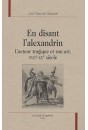 EN DISANT L'ALEXANDRIN. L'ACTEUR TRAGIQUE ET SON ART