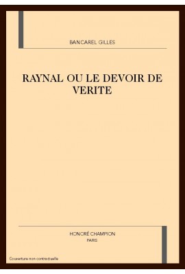 RAYNAL OU LE DEVOIR DE VERITE