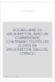 VOCABULAIRE DU VIEUX-BRETON, AVEC UN COMMENTAIRE CONTENANT TOUTES LES GLOSES EN VIEUX-BRETON, GALLOIS, CORNIQU