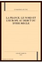 LA FRANCE, LE NORD ET L'EUROPE AU DEBUT DU XVIIIE SIECLE