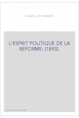 L'ESPRIT POLITIQUE DE LA REFORME. (1893).