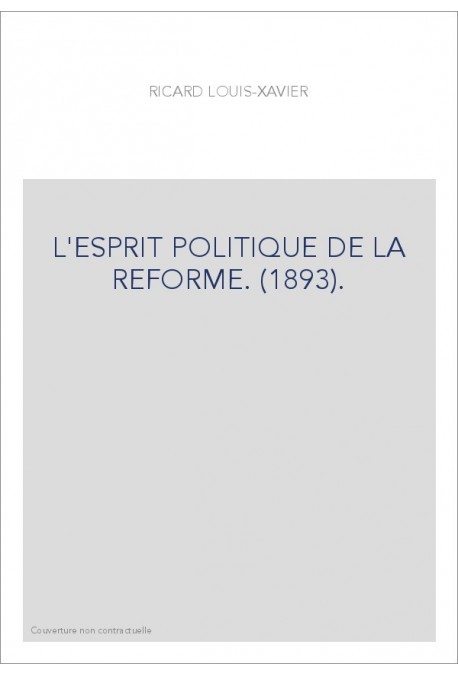 L'ESPRIT POLITIQUE DE LA REFORME. (1893).