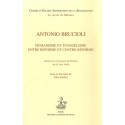 ANTONIO BRUCIOLI. HUMANISME ET EVANGELISME ENTRE REFORME ET CONTRE-REFORME