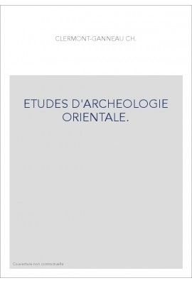 ETUDES D'ARCHEOLOGIE ORIENTALE.