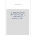 LA CONSTRUCTION LINGUISTIQUE DE LA COMMUNAUTE EUROPEENNE.