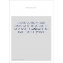 L'IDEE DU BONHEUR DANS LA LITTERATURE ET LA PENSEE FRANCAISE AU XVIIIE SIECLE. (1960).