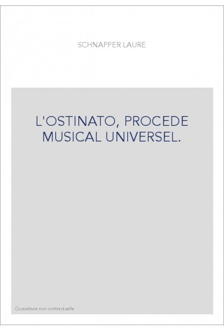 L'OSTINATO, PROCEDE MUSICAL UNIVERSEL.