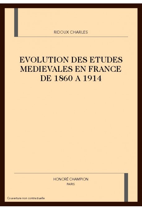 EVOLUTION DES ETUDES MEDIEVALES EN FRANCE DE 1860 A    1914