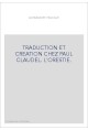 TRADUCTION ET CREATION CHEZ PAUL CLAUDEL. L'ORESTIE.