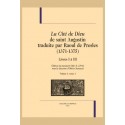 LA CITÉ DE DIEU DE SAINT AUGUSTIN TRADUITE PAR RAOUL DE PRESLES (1371-1375)  LIVRES I À III