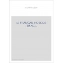 LE FRANCAIS HORS DE FRANCE.