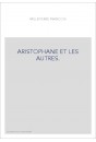 ARISTOPHANE ET LES AUTRES.