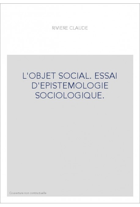 L'OBJET SOCIAL. ESSAI D'EPISTEMOLOGIE SOCIOLOGIQUE.